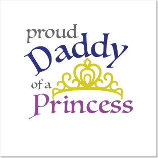 Proud Daddy of a Princess Posters and Art